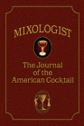 Mixologist: The Journal of the American Cocktail